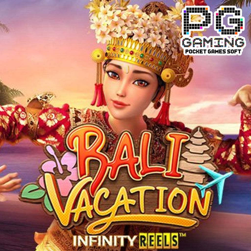 Bali Vacation สล็อต PG